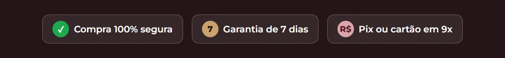 Compra segura, garantia de 7 dias, Pix ou cartão